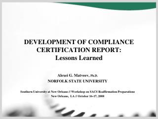 DEVELOPMENT OF COMPLIANCE CERTIFICATION REPORT: Lessons Learned