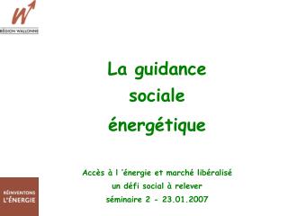 La guidance sociale énergétique Accès à l ’énergie et marché libéralisé un défi social à relever