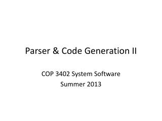 Parser &amp; Code Generation II