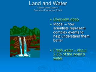 Land and Water Nathan Wells Grade 4 Greenfield Elementary School