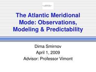 The Atlantic Meridional Mode: Observations, Modeling &amp; Predictability
