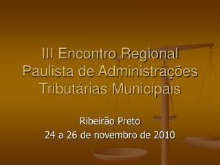 III Encontro Regional Paulista de Administrações Tributárias Municipais