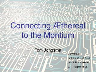 Connecting Æ thereal to the Montium