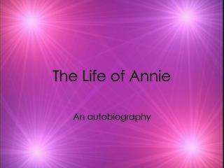 The Life of Annie