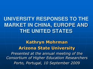 UNIVERSITY RESPONSES TO THE MARKET IN CHINA, EUROPE AND THE UNITED STATES