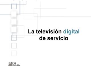 La televisión digital de servicio