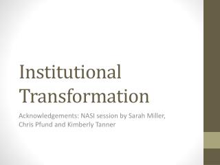 Institutional Transformation