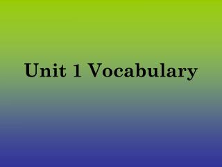 Unit 1 Vocabulary