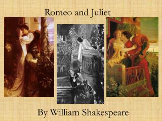 Romeo and Juliet By William Shakespeare