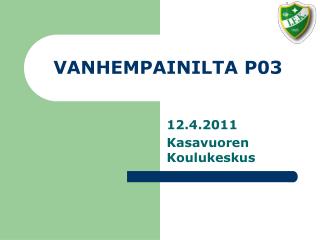 VANHEMPAINILTA P03