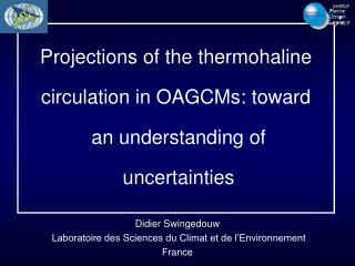 Didier Swingedouw Laboratoire des Sciences du Climat et de l’Environnement France