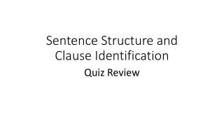 Sentence Structure and Clause Identification