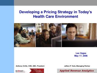 Developing a Pricing Strategy in Today’s Health Care Environment