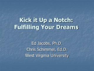 Kick it Up a Notch: Fulfilling Your Dreams