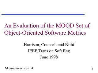 An Evaluation of the MOOD Set of Object-Oriented Software Metrics