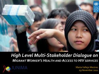 High Level Multi-Stakeholder Dialogue on Migrant Worker’s Health and Access to HIV services