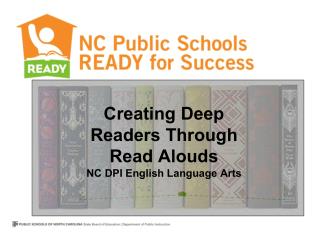 Creating Deep Readers Through Read Alouds NC DPI English Language Arts