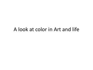 A look at color in Art and life