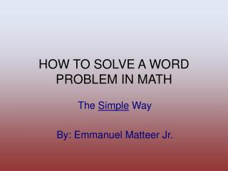 HOW TO SOLVE A WORD PROBLEM IN MATH