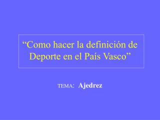 “Como hacer la definición de Deporte en el País Vasco”