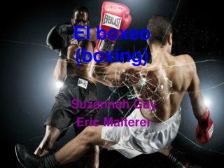 El boxeo (boxing)