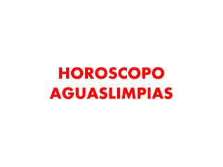 HOROSCOPO AGUASLIMPIAS