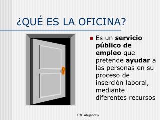 ¿QUÉ ES LA OFICINA?