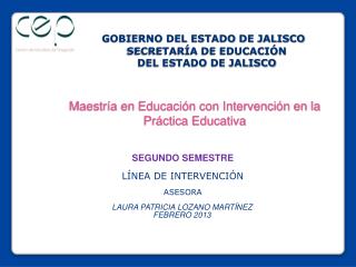 SEGUNDO SEMESTRE LÍNEA DE INTERVENCIÓN ASESORA LAURA PATRICIA LOZANO MARTÍNEZ FEBRERO 2013