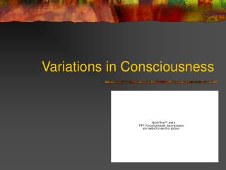 Variations in Consciousness