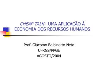 CHEAP TALK : UMA APLICAÇÃO À ECONOMIA DOS RECURSOS HUMANOS