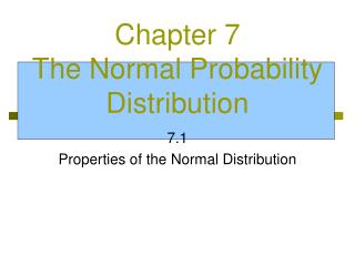 Chapter 7 The Normal Probability Distribution