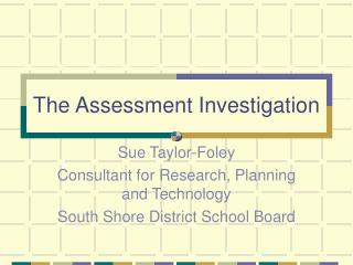The Assessment Investigation