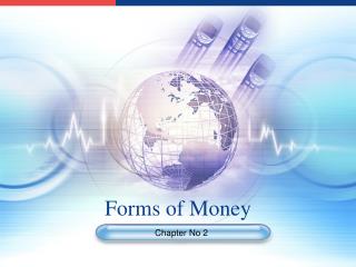 Forms of Money