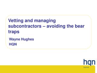 Vetting and managing subcontractors – avoiding the bear traps