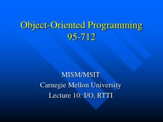 Object-Oriented Programming 95-712