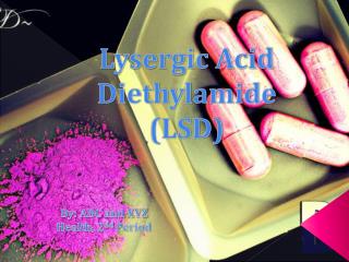 Lysergic Acid Diethylamide (LSD)