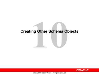 Creating Other Schema Objects