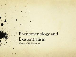 Phenomenology and Existentialism