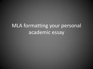 MLA formatting your personal academic essay
