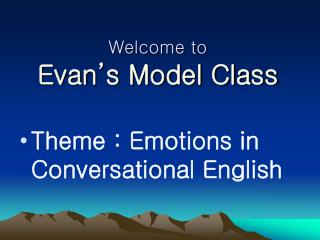 Welcome to Evan’s Model Class
