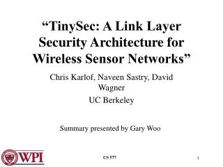 “TinySec: A Link Layer Security Architecture for Wireless Sensor Networks”