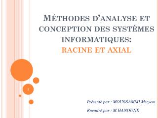 Méthodes d’analyse et conception des systèmes informatiques: racine et axial