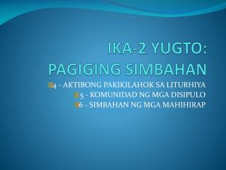 IKA-2 YUGTO: PAGIGING SIMBAHAN