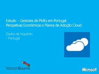 Estudo - Gestores de PMEs em Portugal Perspetivas Económicas e Planos de Adoção Cloud