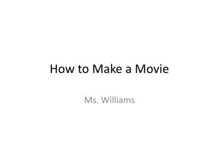 How to Make a Movie