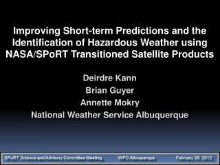 Deirdre Kann Brian Guyer Annette Mokry National Weather Service Albuquerque