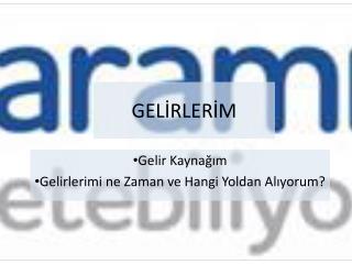 GELİRLERİM