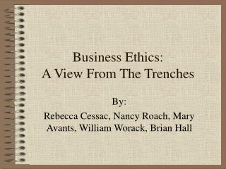 Business Ethics: A View From The Trenches