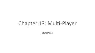Chapter 13: Multi-Player