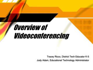 Overview of Videoconferencing